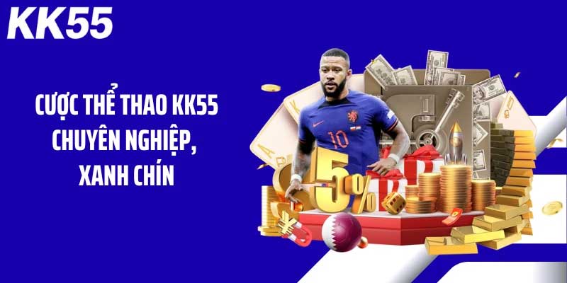 Thể thao KK55 sảnh cược đắt khách nhất